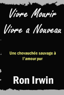 Vivre Mourir Vivre a Nouveau