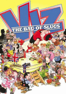 Viz Annual: Bag of Slugs: The Bag of Slugs - Donald, Chris (Editor), and etc. (Editor)