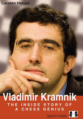 Vladimir Kramnik: The Inside Story of a Chess Genius - Hensel, Carsten