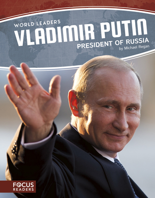 Vladimir Putin: President of Russia - Regan, Michael