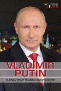 Vladimir Putin: Russian Prime Minister and President