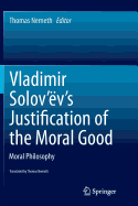 Vladimir Solov'ev's Justification of the Moral Good: Moral Philosophy