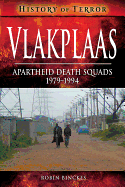 Vlakplaas: Apartheid Death Squads: 1979-1994