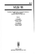 VLSI 91: Proceedings of the Ifip Tc10/Wg 10.5 International Conference on Very Large Scale Integration, Edinburgh, Scotland, 20-22 August 1991 - Halaas, Arne