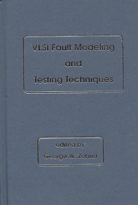 VLSI Fault Modeling and Testing Techniques - Zobrist, George W (Editor)