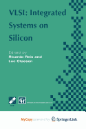 Vlsi: Integrated Systems on Silicon: Ifip Tc10 Wg10.5 International Conference on Very Large Scale Integration 26-30 August 1997, Gramado, Rs, Brazil