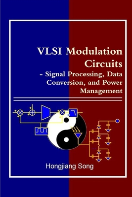 VLSI Modulation Circuits - Signal Processing, Data Conversion, and Power Management - Song, Hongjiang