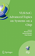 VLSI-SOC: Advanced Topics on Systems on a Chip: A Selection of Extended Versions of the Best Papers of the Fourteenth International Conference on Very Large Scale Integration of System on Chip (VLSI-SOC2007), October 15-17, 2007, Atlanta, USA