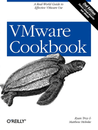 Vmware Cookbook: A Real-World Guide to Effective Vmware Use