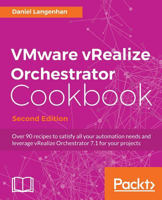 VMware vRealize Orchestrator Cookbook - - Langenhan, Daniel