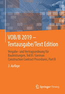 Vob/B 2019 - Textausgabe/Text Edition: Vergabe- Und Vertragsordnung F?r Bauleistungen, Teil B / German Construction Contract Procedures, Part B