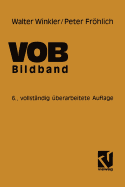 Vob Verdingungsordnung Fur Bauleistungen: Bildband Abrechnung Von Bauleistungen