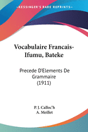 Vocabulaire Francais-Ifumu, Bateke: Precede D'Elements de Grammaire (1911)