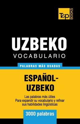 Vocabulario Espanol-Uzbeco - 3000 Palabras Mas Usadas - Taranov, Andrey