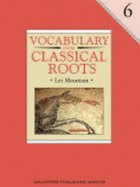 Vocabulary from Classical Roots Student Grade 6