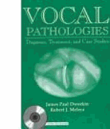 Vocal Pathologies: Diagnosis, Treatment & Case Studies