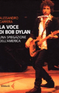 Voce Di Bob Dylan: Una Spiegazione Dell'america (In "Varia")