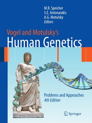 Vogel and Motulsky's Human Genetics: Problems and Approaches - Speicher, Michael (Editor), and Antonarakis, Stylianos E, Dr. (Editor), and Motulsky, Arno G (Editor)