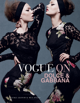 Vogue on: Dolce & Gabbana - Leitch, Luke, and Evans, Ben