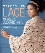 Vogue(r) Knitting Lace: 40 Bold & Delicate Knits