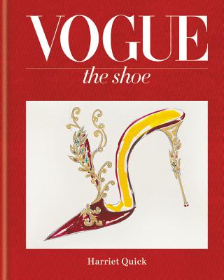 Vogue The Shoe - Conde Nast Publ Ltd, and Quick, Harriet