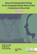 Voice and Communication Therapy for the Transgender/Gender Diverse Client: A Comprehensive Clinical Guide