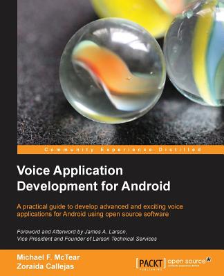 Voice Application Development for Android - McTear, Michael F., and Callejas, Zoraida
