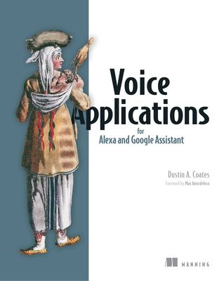 Voice Applications for Alexa and Google Assistant - Coates, Dustin A