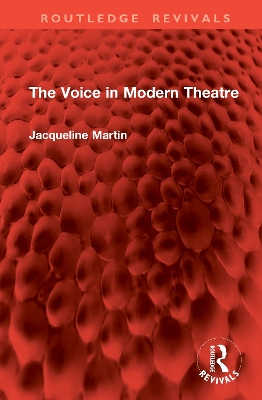 Voice in Modern Theatre - Martin, Jacqueline