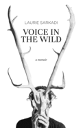 Voice in the Wild: A Memoir