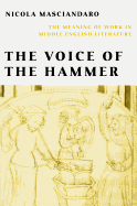 Voice of the Hammer: The Meaning of Work in Middle English Literature