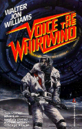 Voice of the Whirlwind - Williams, Walter Jon