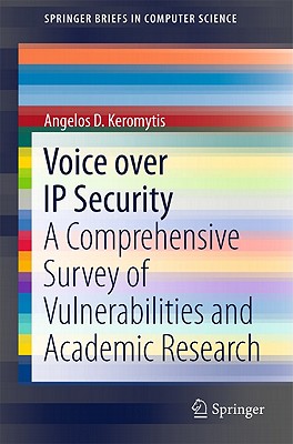 Voice Over IP Security: A Comprehensive Survey of Vulnerabilities and Academic Research - Keromytis, Angelos D