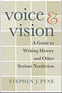 Voice & Vision: A Guide to Writing History and Other Serious Nonfiction