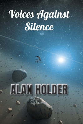 Voices Against Silence - Holder, Alan