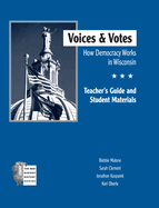 Voices and Votes Teacher's Guide: How Democracy Works in Wisconsin Tg