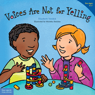 Voices Are Not for Yelling =: La Voz No Es Para Gritar