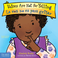 Voices Are Not for Yelling =: La Voz No Es Para Gritar