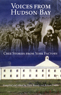 Voices from Hudson Bay: Cree Stories from York Factory Volume 5