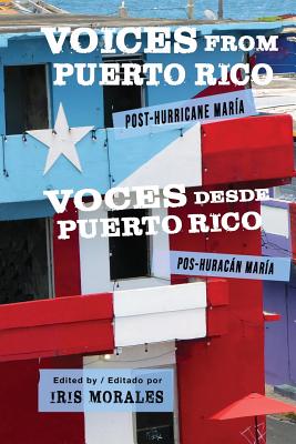 Voices from Puerto Rico / Voces Desde Puerto Rico: Post-Hurricane Maria / Pos-Huracan Maria - Morales, Iris (Editor)