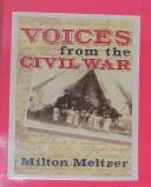 Voices from the Civil War: A Documentary History of the Great American Conflict - Meltzer, Milton