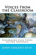 Voices from the Classroom: Performing Case Study Action Research