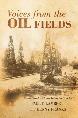 Voices from the Oil Fields - Lambert, Paul F (Editor), and Franks, Kenny A (Editor)