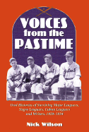 Voices from the Pastime: Oral Histories of Surviving Major Leaguers, Negro Leaguers, Cuban Leaguers and Writers, 1920-1934