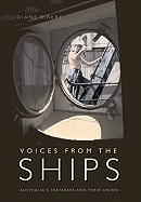 Voices from the Ships: Australia's Seafarers and Their Union - Kirkby, Diane
