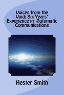 Voices from the Void; Six Years' Experience in Automatic Communications