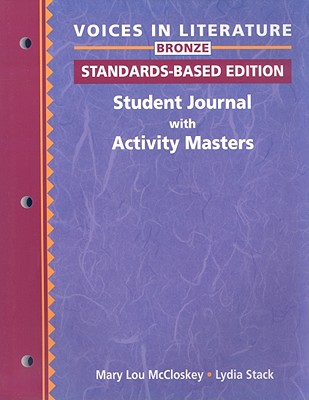 Voices in Literature: Student Journal with Activity Masters: Standards-Based Edition - McCloskey, Mary Lou, and Stack, Lydia