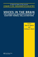 Voices in the Brain: The Cognitive Neuropsychiatry of Auditory Verbal Hallucinations: A Special Issue of Cognitive Neuropsychiatry