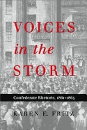 Voices in the Storm: Confederate Rhetoric, 1861-1865