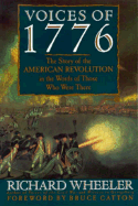 Voices of 1776: The Story of the American Revolution in the Words of Those Who Were There